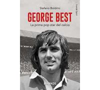 George Best. La prima pop star del calcio