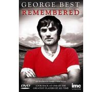 George Best Remembered - An Intimate Look Back at One of the Greatest Players of All Time [Edizione: Regno Unito]