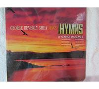 GEORGE BEVERLY SHEA - sings hymns of sunrise and sunset