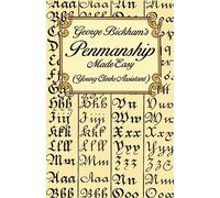 George Bickham's Penmanship Made Easy: Or the Young Clerk's Assistant