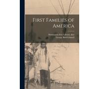 George Bird Grinnell First Families of America (Tascabile)