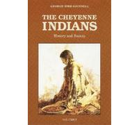 George Bird Grinnell The Cheyenne Indians, Volume 1 (Tascabile)