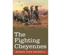 George Bird Grinnell The Fighting Cheyennes (Tascabile)