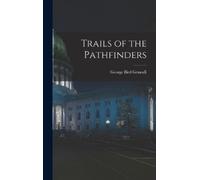 George Bird Grinnell Trails of the Pathfinders (Copertina rigida)