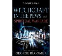 George Bloomer Witchcraft in the Pews and Spiritual Warfare (Copertina rigida)