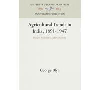 George Blyn Agricultural Trends in India, 1891-1947 (Copertina rigida)