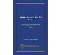 George Borrow e la sua cerchia: dove si possono trovare molte lettere finora inedite di Borrow e dei suoi amici