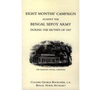 George Bourchie Eight Months' Campaign Against the Bengal Sep (Copertina rigida)