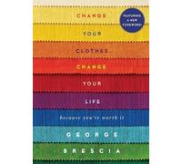 George Brescia Change Your Clothes, Change Your Life (Tascabile)