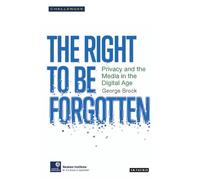 George Brock The Right to be Forgotten (Tascabile) RISJ Challenges