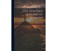 George Brooks Five Hundred Outlines of Sermons (Tascabile)