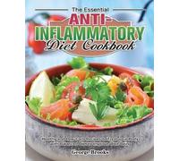 George Brooks The Essential Anti-Inflammatory Diet Cookbook (Tascabile)