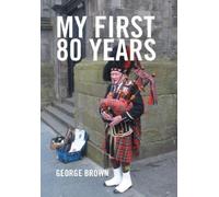 George Brown My First 80 Years (Copertina rigida)
