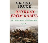 George Bruce Retreat from Kabul (Tascabile) Conflicts of Empire