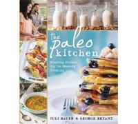 George Bryant Juli Bauer The Paleo Kitchen (Tascabile)