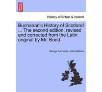 George Buchanan Buchanan's History of Scotland ... The second editio (Tascabile)