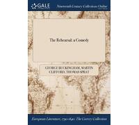 George Buckingham Martin Clifford Thomas Sprat The Rehearsal (Tascabile)
