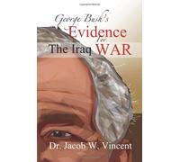 George Bush's Evidence for the Iraq War (Blank Book): The Fiasco's Decision Points
