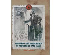 George C. Comnin Alienation and Emancipation in the Work of Karl Ma (Tascabile)