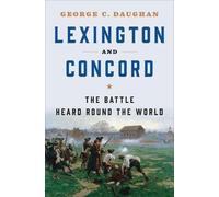George C. Daughan Lexington and Concord (Copertina rigida)