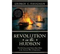 George C. Daughan Revolution on the Hudson (Tascabile)
