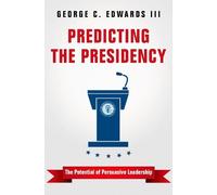 George C. Edwards, III Predicting the Presidency (Copertina rigida)