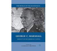 George C. Marshall: Servant of the American Nation