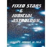 George C. Noonan Fixed Stars and Judicial Astrology (Tascabile)