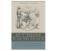 George C. Rable But There Was No Peace (Tascabile)