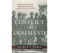 George C. Rable Conflict of Command (Copertina rigida)