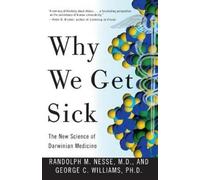 George C. Williams Randolph M. Nesse Why We Get Sick (Tascabile)