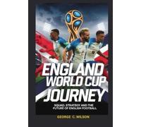 George C Wilson England's World Cup Journey (Tascabile)