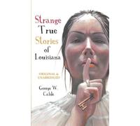 George Cable George Washington Cabl Strange True Stories of Louisian (Tascabile)