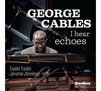 George Cables I Hear Echoes (CD) Album