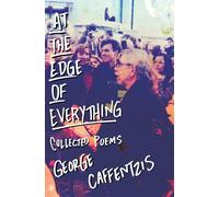 George Caffentz At the Edge of Everything: Poems: Poems: Coll (Copertina rigida)