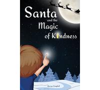 George Campbell Santa and the Magic of Kindness (Tascabile)