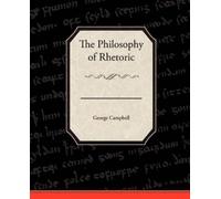 George Campbell The Philosophy of Rhetoric (Tascabile)