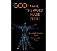 George Carey Inez Perry God-Man The Word Made Flesh (Tascabile)