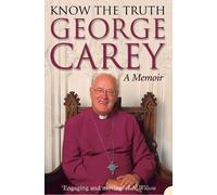 George Carey Know the Truth (Tascabile)