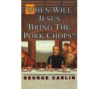 George Carlin When Will Jesus Bring The Pork Chops? (Copertina rigida)