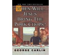 George Carlin When Will Jesus Bring The Pork Chops? (Tascabile)