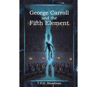George Carroll and the Fifth Element: 1