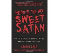 George Case Here's to My Sweet Satan (Tascabile)