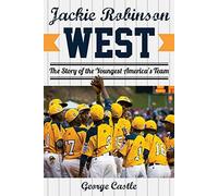 George Castle Jackie Robinson West (Copertina rigida)
