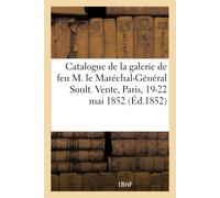 George Catalogue Raisonné Des Tableaux de la Galerie de Feu M. Le Ma (Tascabile)