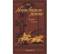George Catlin North American Indians (Copertina rigida)