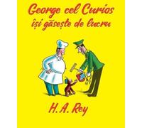 George cel curios isi gaseste de lucru - H.A. Rey, Arthur, Editie in limba romana