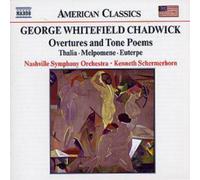 George Chadwick Thalia, Melpomene, Euterpe (Schermerhorn, Nashville So) (CD)