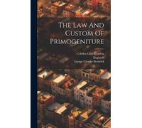 George Charles Brodrick Engl The Law And Custom Of Primogeni (Copertina rigida)