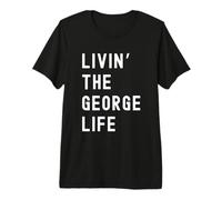 George Che Vive la Vita di George Nome Divertente Maglietta Premium